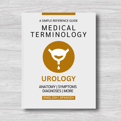 Urology Medical Terminology: A Simple Reference Guide (English & Spanish)