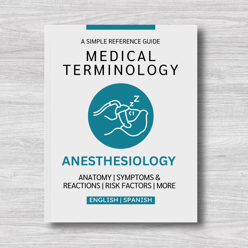 Anesthesiology Medical Terminology: A Simple Reference Guide