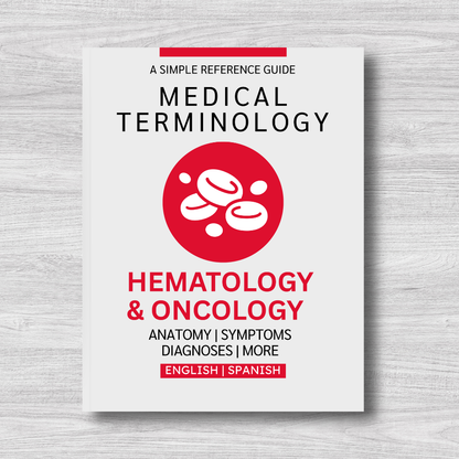 Hematology & Oncology Medical Terminology: A Simple Reference Guide (English & Spanish)