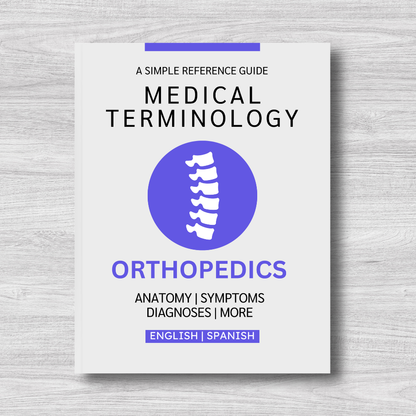 Orthopedics Medical Terminology: A Simple Reference Guide (English & Spanish)