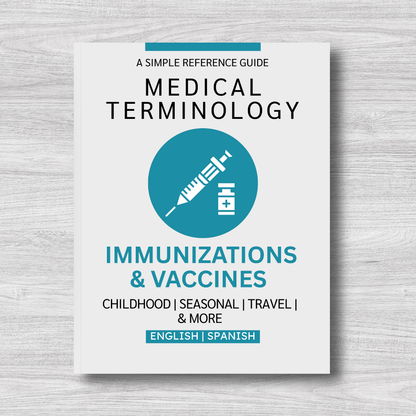 Immunizations & Vaccines Medical Terminology: A Simple Reference Guide (English & Spanish)