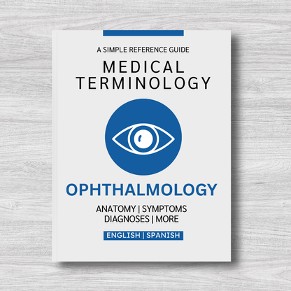 Ophthalmology Medical Terminology: A Simple Reference Guide (English & Spanish)