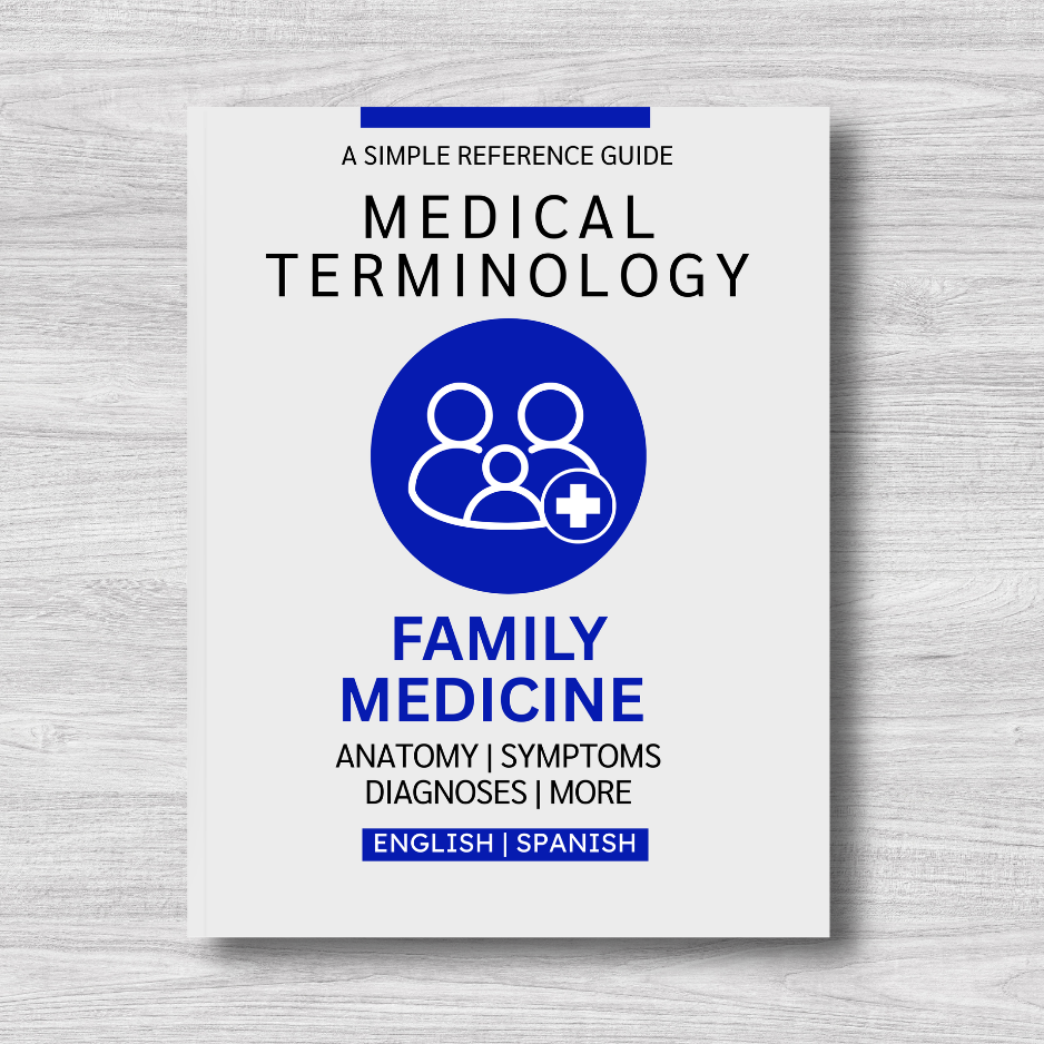Family Medicine Medical Terminology: A Simple Reference Guide (English & Spanish)
