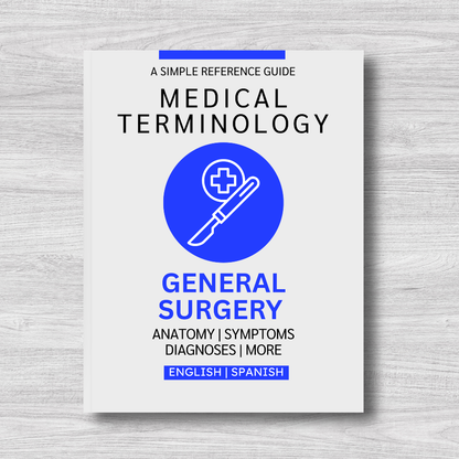 General Surgery Medical Terminology: A Simple Reference Guide (English & Spanish)