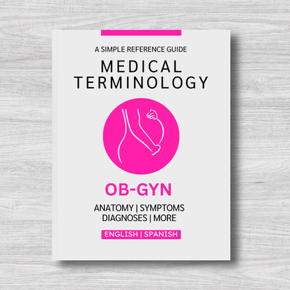 OB-GYN Medical Terminology: A Simple Reference Guide (English & Spanish)