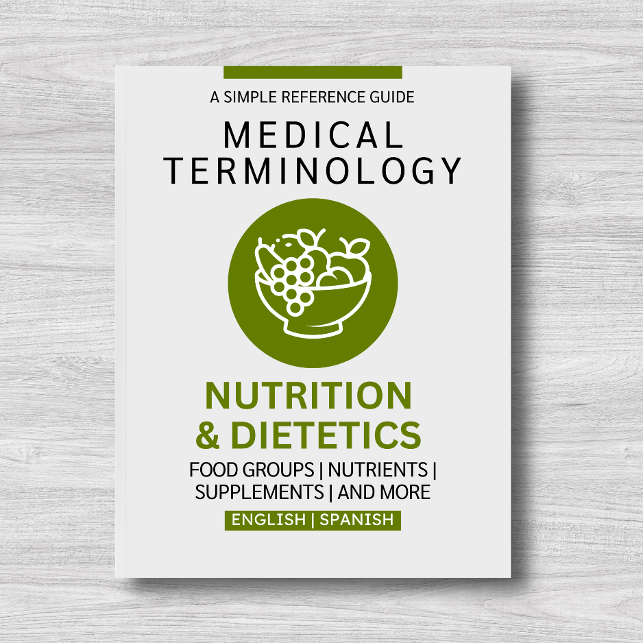 Nutrition & Dietetics Medical Terminology: A Simple Reference Guide (English & Spanish)