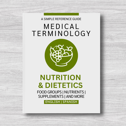 Nutrition & Dietetics Medical Terminology: A Simple Reference Guide (English & Spanish)