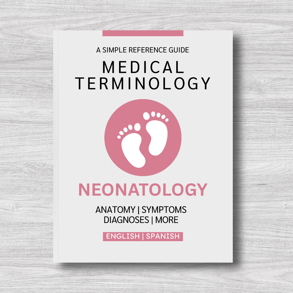 Neonatology Medical Terminology: A Simple Reference Guide (English & Spanish)