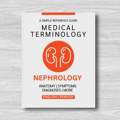 Nephrology Medical Terminology: A Simple Reference Guide (English & Spanish)