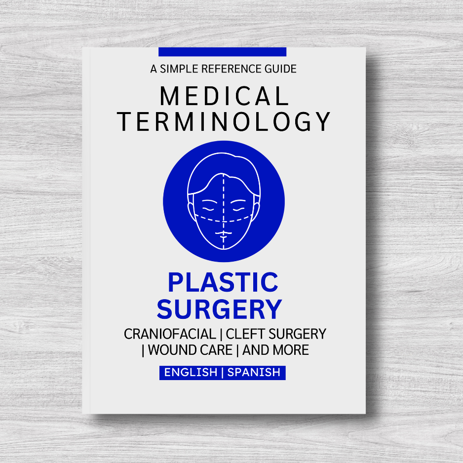 Plastic Surgery Medical Terminology: A Simple Reference Guide (English & Spanish)