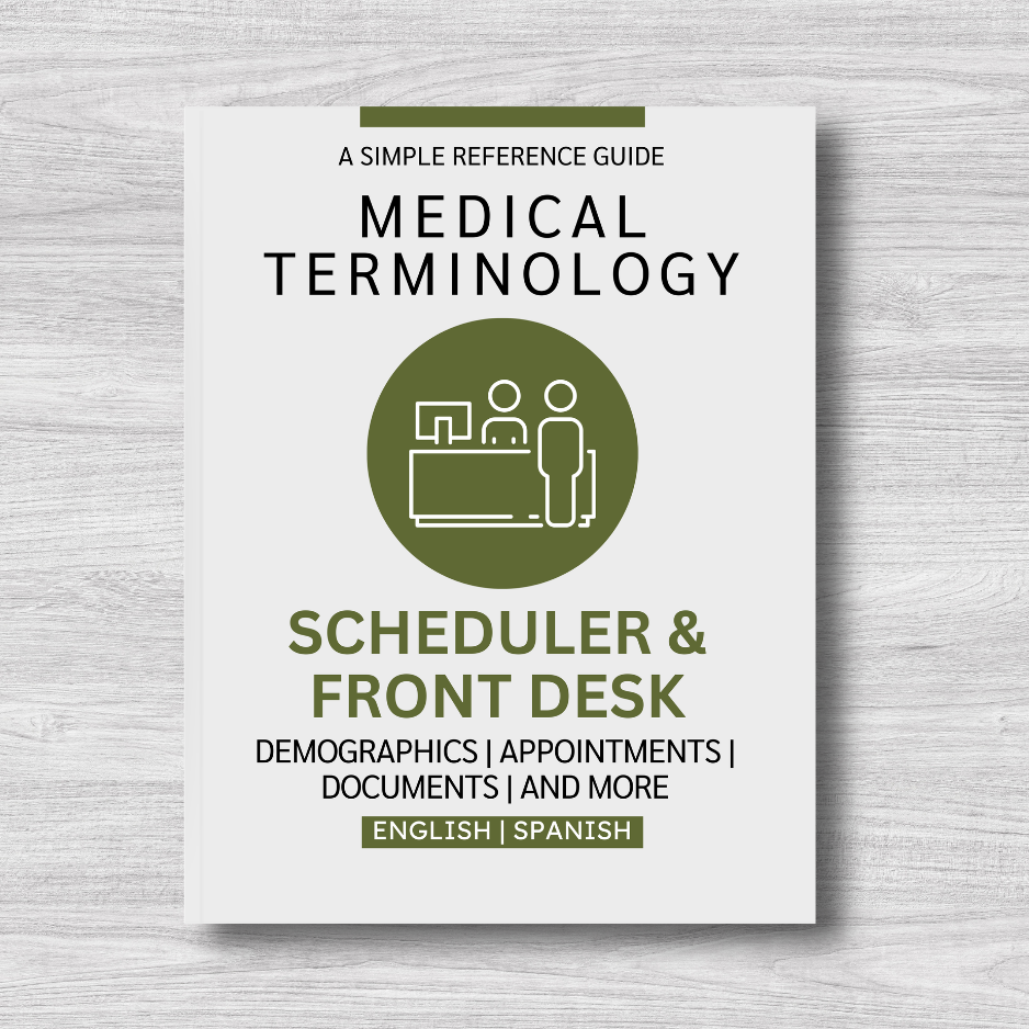 Scheduler & Front Desk Medical Terminology: A Simple Reference Guide (English & Spanish)
