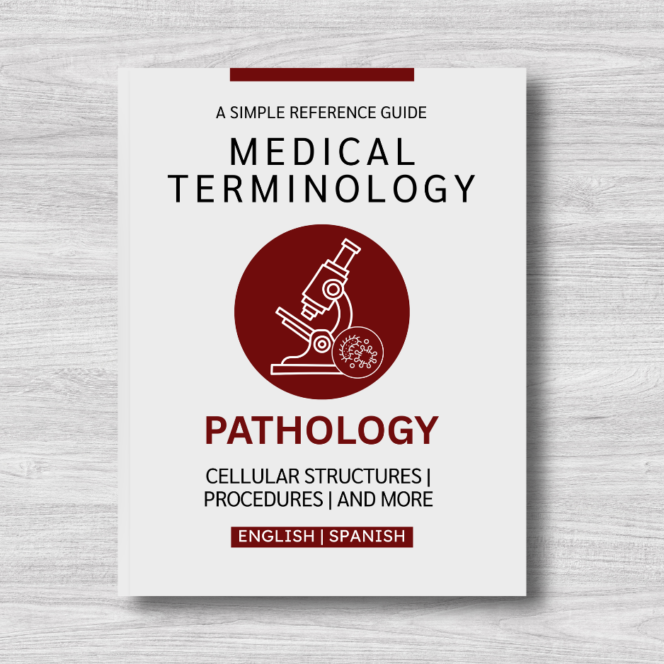 Pathology Medical Terminology:  A Simple Reference Guide (English & Spanish)