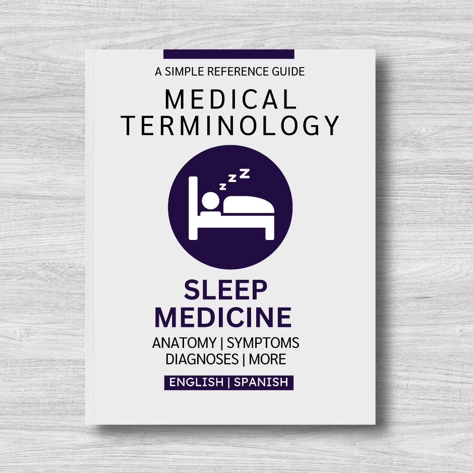 Sleep Medicine Medical Terminology: A Simple Reference Guide (English & Spanish)