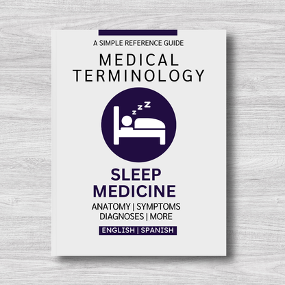 Sleep Medicine Medical Terminology: A Simple Reference Guide (English & Spanish)