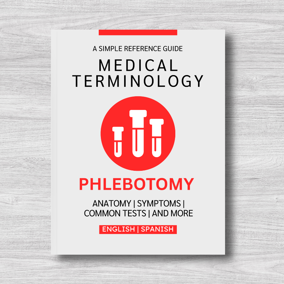 Phlebotomy Medical Terminology: A Simple Reference Guide (English & Spanish)