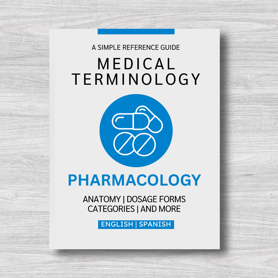 Pharmacology Medical Terminology: A Simple Reference Guide (English & Spanish)