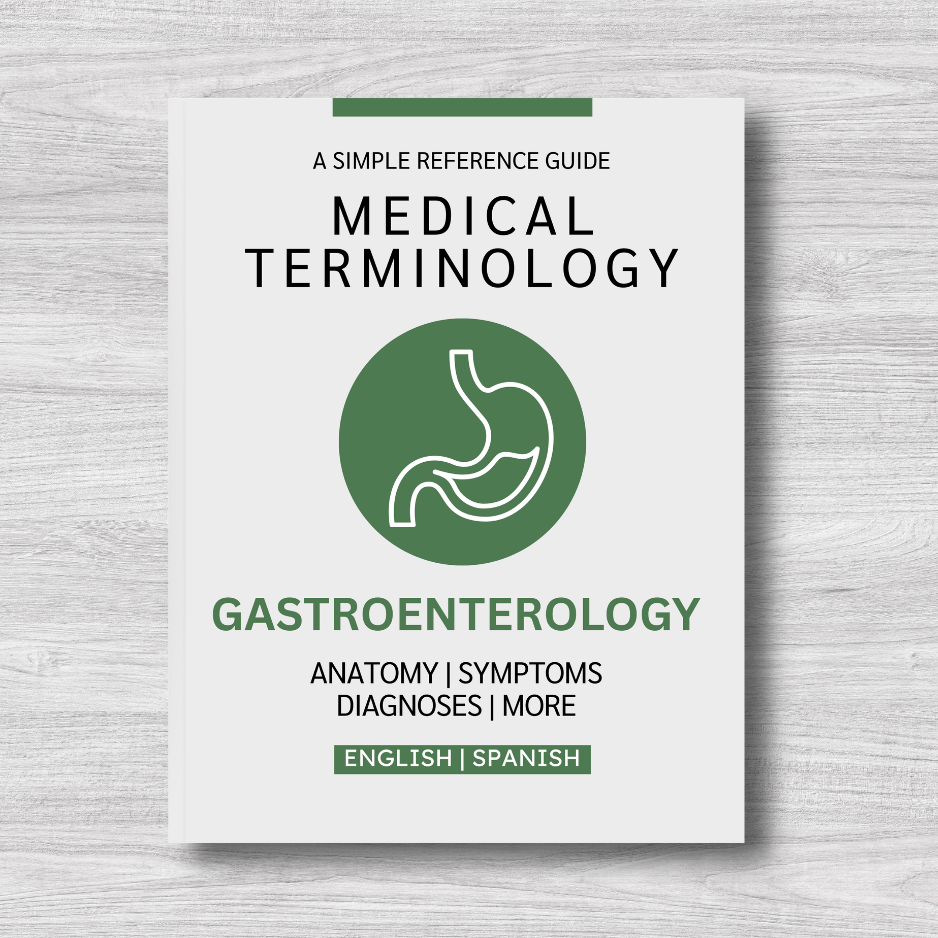 Gastroenterology Medical Terminology: A Simple Reference Guide (English & Spanish)