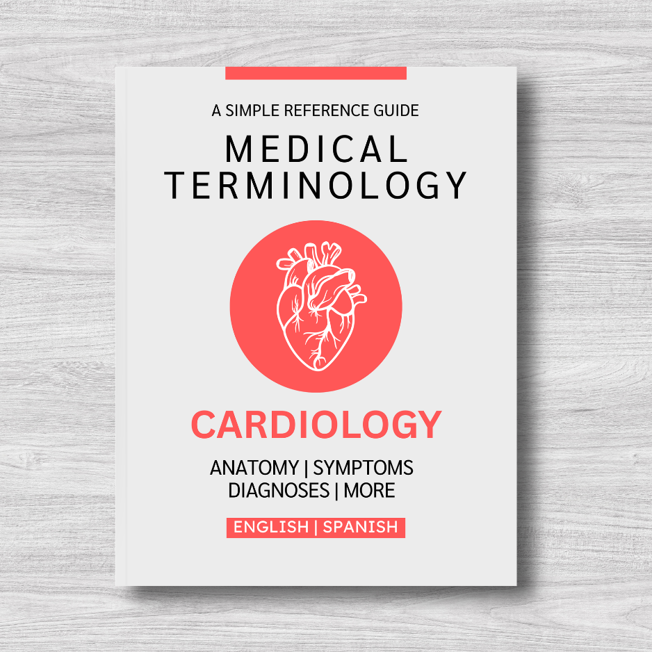 Cardiology Medical Terminology: A Simple Reference Guide (English & Spanish)