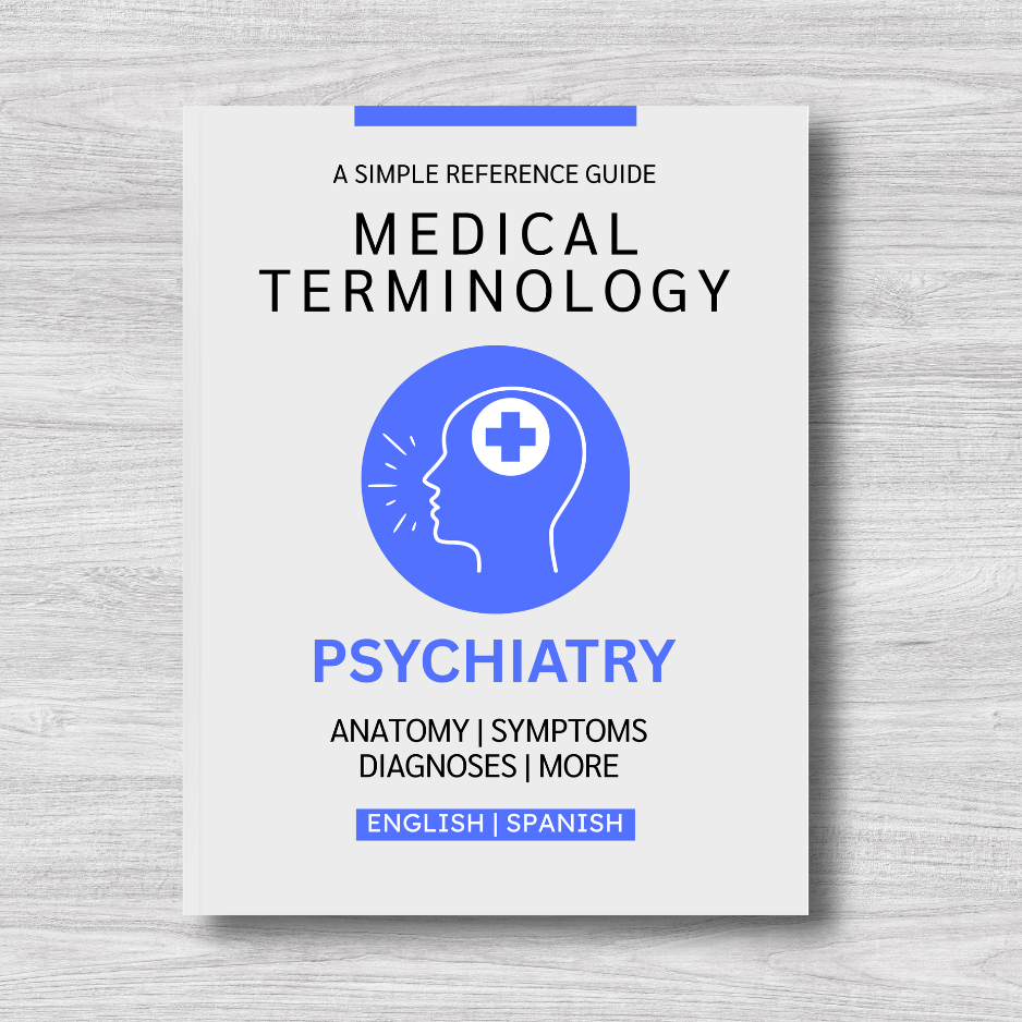 Psychiatry Medical Terminology: A Simple Reference Guide (English & Spanish)