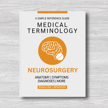Neurosurgery Medical Terminology: A Simple Reference Guide (English & Spanish)