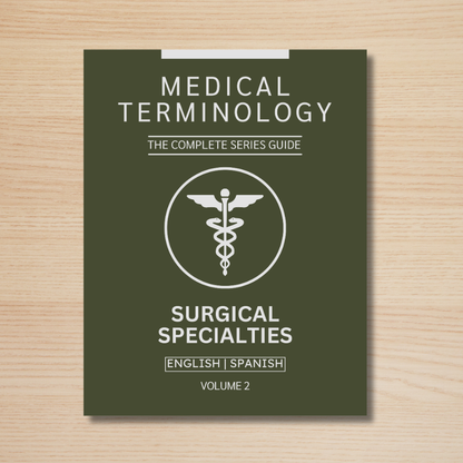 Surgical Specialties Medical Terminology Guide (English & Spanish): The Complete Series Guide | Volume 2