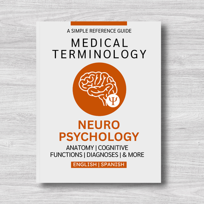 Neuropsychology Medical Terminology: A Simple Reference Guide (English & Spanish)