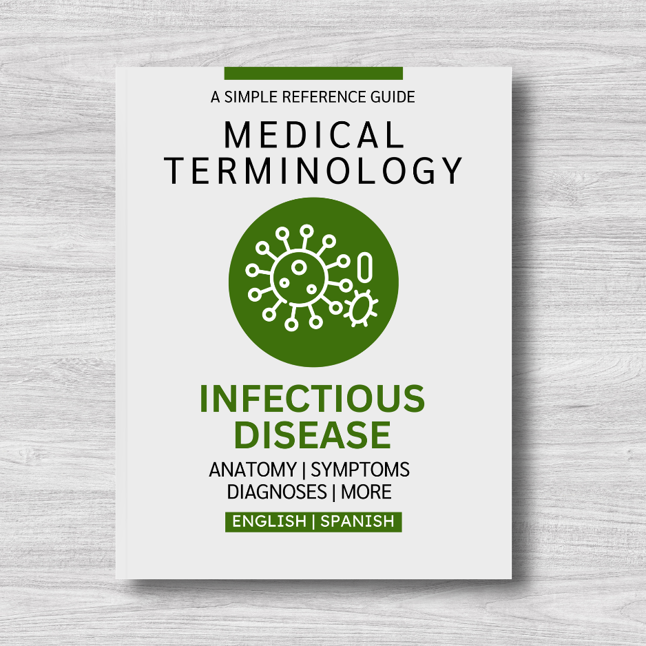 Infectious Disease Medical Terminology: A Simple Reference Guide (English & Spanish)